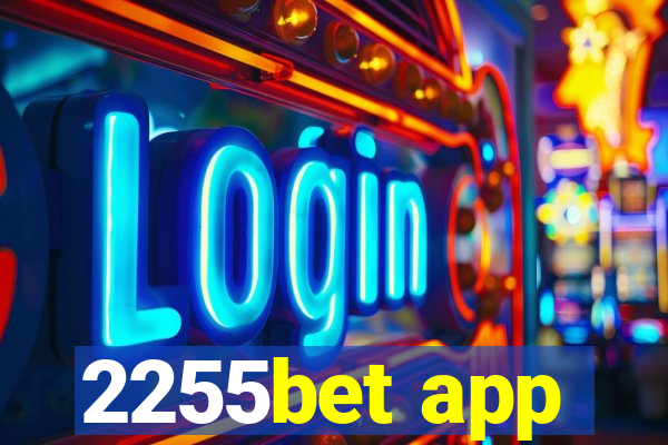 2255bet app